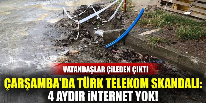 Çarşamba'da Türk Telekom Skandalı: 4 Aydır İnternet Yok!