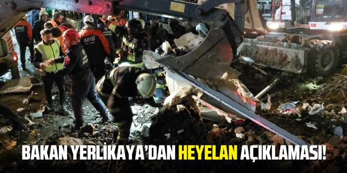 İçişleri Bakanı Yerlikaya'dan heyelan açıklaması!